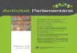 Activitat Parlamentària - Generalitat de Catalunya · la vigència del nou Reglament del Parlament aprovat el dia 22 de desembre de 2005. Aquest nou Reglament, al marge dels canvis