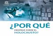 ENSEÑAR SOBRE EL HOLOCAUSTO?holocausto.unic.org.co/wp-content/uploads/2018/01/... · Museo Conmemorativo del Holocausto de Estados Unidos, Washington, D. C., EE. UU. El Holocausto