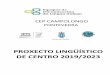 PROXECTO LINGÜÍSTICO DE CENTRO 2019/2023centros.edu.xunta.es/.../Proxecto_Linguistico_2019_23_DEF_asinado.… · O Proxecto Lingüístico do Centro é un documento que desenvolve