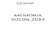 MEMÒRIA SOCIAL 2014 - Oscobe · plat del menú diari del menjador social, posant en pràctica les competències tècniques adquirides en el curs formatiu. Resultats aconseguits: