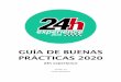 GUÍA DE BUENAS PRÁCTICAS 2020 - 24h experience · NOTA: La Guía de Buenas Prácticas 2020 es una actualización de la Guía 2019. Todas las modificaciones respecto a la norma del
