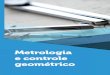 Metrologia e controle geométricocm-kls-content.s3.amazonaws.com/201702/INTERATIVAS_2_0/... · 2019-01-24 · metrologia, isto é, estudando a origem desse vocábulo e, a partir desse