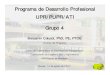 Programa de Desarrollo Profesional UPPP IPR/PUPR/ATI Grupo 4academic2.uprm.edu/uprati/gallery/presentations/... · Dr Gabriel MorenoDr. Gabriel Moreno CINA UPR-RP Arq. Sonia Miranda