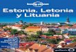 Para conocer la esencia del lugar Estonia Letonia · tienen vivo su recuerdo. Al mismo tiempo, la característica arquitectura estalinista y ... mo rincón de Europa en ser cristianizado
