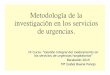 Metodología de la investigación en los servicios de urgencias.gruposdetrabajo.sefh.es/redfaster/GIMUR2015/miercoles 14/baena... · Investigación en servicios de urgencias Investigación
