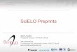 SciELO Preprints - USPrlae.eerp.usp.br/public/files/03-alex.pdf · EVOLUÇÃO DO MODELO SciELO – 20 ANOS Metapublisher Plataforma comum Infraestrutura de pesquisa ... ou Latex JATS