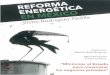 Observatorio Ciudadano de la Energía A.C. - Reforma Energética … · 2018-05-04 · Prólogo Presentación Introducción Capítulo 1 Promesas de bienestar, imposición de la reforma