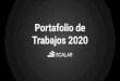 Trabajos 2020 Portafolio de - Scalar Online€¦ · Sociedad de Inversiones Scalar Online SPA 77.065.894-2 Agustinas 833, WeWork Mall Vivo Imperio, Oﬁcina #10-114 - Santiago, Chile