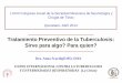 Tratamiento Preventivo de la Tuberculosis: Sirve para algo ...€¦ · Tratamiento Preventivo con H (TPI) + TARGA mejor ¿Tratamento Preventivo de la TB como intervencion de masa