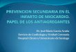 Dr. José María García Acuña Servicio de Cardiología y ...secardiologia.es/proyectos/cvvt/doc/s07-garcia-acuna.pdf · Van Giezen JJ, et al. J Thromb Haemost. 2009;7:1556-1565