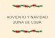 ADVIENTO Y NAVIDAD ZONA DE CUBA de Cuba1.pdf · vivimo el Adviento y la Navidad en la zona de Cuba entre encuentros, celebraciones, oración y trabajo Y así,