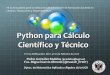 Python para Cálculo Científico y Técnicoprodelas/ftp/Presentaci%F3n2_Curso... · 2016-12-16 · Contenidos 1. Introducción e Instalación de Python. 2. Tipos y estructuras de