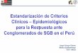 Estandarización de Criterios Clínicos Epidemiológicos para ... · Casos y Tasas por etapas de vida de Síndrome de Guillain Barré en el Perú año 2019* SE 21 a la SE 26 ... Haemophylus