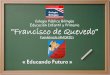 Colegio Público Bilingüe Educación Infantil y Primaria ...cpfranciscodequevedo.com/images/PDF/Presentacion...EDUCACIÓN INFANTIL. •Tres cursos: 3 años, 4 años y 5 años. •Etapa