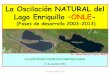 La Oscilación NATURAL del Lago Enriquillo ONLE- · 21 de noviembre 2013 1 . Imagen Satelite LAGO ENRIQUILLO el 3 de mayo 2003 ... Despues de Odette y antes de la riada del rio Blanco
