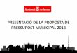 PROPOSTA DE PRESSUPOST MUNICIPAL 2016governobert.terrassa.cat/transparencia/wp-content/uploads/sites/2/2018/... · elaborar una proposta de reordenació del model actual territorial