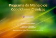 Programa de Manejo de Condiciones Crónicasonline.saludprimariapr.org/edu_materials/mat14/material5.pdfcondiciones crónicas. Auto manejo y control de sus síntomas. Aumentar el conocimiento,