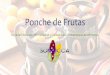 Ponche de Frutas - SOMEICCAsomeicca.com.mx/wp-content/uploads/Ponche-de-Frutas.pdf · • 1 kg de piloncillo • 2 rajas de canela Modo de preparación • Pela las cañas y corta