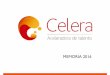 MEMORIA 2016 - Celera€¦ · el Congreso de Mentes Brillantes o el Oui Share Fest. Isabel Rossignoli y Javier García durante el Oui Share Fest Valoración de las sesiones grupales
