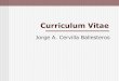 Curriculum Vitae - Doctor Jorge Cervilla · 2018-05-10 · Curriculum Vitae Jorge A. Cervilla Ballesteros. Datos Personales • Jorge A Cervilla y Ballesteros (Granada, 1966) 