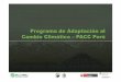 Programa de Adaptación al Cambio Climático – PACC Perú...Proyecto de Recuperación de Bofedales en Apurímac. Proyecto de Seguridad Alimentaria en distritos con altos índices
