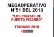 MEGAOPERATIVO N°51 DEL 2018 · Según información policial, Los Piratas de Puerto Pizarro estarían implicados en tres homicidios: - El 29 de mayo de 2015 contra Santiago Ángel