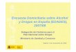 Encuesta Domiciliaria sobre Alcohol y Drogas en España (EDADES… · 2020-06-22 · Encuesta Domiciliaria sobre Alcohol y Drogas en España (EDADES), 2007/08 Madrid, 4 de noviembre