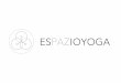 Espazioyoga Yoga Spring Retreat....ESPAZIOYOGA es un mundo de yoga, meditación, desarrollo personal y bienestar. Su misión es crear espacios sagrados de paz e inspiración Su misión