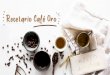 RECETARIO 2019 - Café Oro · 1 cdta. de cacao en polvo. Un puño de frutas del bosque. Crema batida, ralladura de chocolate, almendras en láminas. PREPARACIÓN: Prepara el café