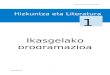 PROGRAMACIÓN DE AULA (PALABRA Y COMUNICACIÓN ... · Web viewGiltza Lehen Mailako Hezkuntza . IKASGELAKO PROGRAMAZIOA. HIZKUNTZA ETA LITERATURA 1. 1. UNITATEA: Astebeteko kontuak