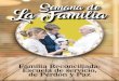“FAMILIA RECONCILIADA · perdón y la reconciliación. “La familia es la fuente de toda fraternidad, dice el Papa Francisco, y por eso es también el fundamento y el camino primordial
