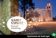 Sant Cugat, innovación, Smart... · 2016-10-11 · 4 5 En Sant Cugat todo resulta más fácil, quién la conoce descubre en seguida por qué. Es el lugar ideal para vivir, estudiar,