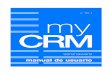 myCRM 16.1 - manual de usuario 16.1... · 12.1 Compromisos 41! 12.2 Actividad multi-cliente 41! 13 LA AGENDA 43! 13.1 Sincronización con el calendario del dispositivo 44! 13.2 Opciones