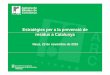 Estratègies per a la prevenció de residus a Catalunya · Planificació a Catalunya El Programa de gestió de residus municipals de Catalunya 2007-2012 (PROGREMIC) planteja els següents