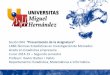 “Presentación de la Asignatura” 1480-Técnicas Estadísticas en Investigación de ...umh1480.edu.umh.es/wp-content/uploads/sites/44/2013/02/... · 2016-02-08 · Sesión 004