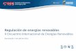 Regulación de energías renovables · Energías renovables Autogeneración Mercados intradiarios Servicios complementarios Respuesta de la demanda Estudios NREL, UTP (Centro de estudios