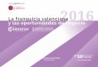 La franquicia valencianadatos.portalemp.com/.../files/InformeFranquicia2016.pdf · 2017-06-23 · En términos de empleo, el sector de la franquicia ocupa a 253.913 personas (en sus
