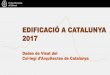 EDIFICACIÓ A CATALUNYA 2017 - arquitectes.cat · Evolució trimestral de la superfície visada (amb nombre d’expedients >10.000 m2) < > Barcelona ciutat. Resta província