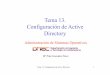 Tema 13Tema 13. Configuración de Active Directory · Tema 13Tema 13. Configuración de Active Directory Administración de Sistemas Operativos Mª Pilar González Férez Tema 13