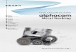 MILL Metal Workinglicom.co.jp/download/Alphacam_MetalWorking.pdf · Alphacamは、エンジニアが使いやすさを追求して開発した、エンジニアのためのCAD/CAMで