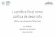 La política fiscal como política de desarrolloconferencias.cepal.org/politica_fiscal_2018/Lunes... · • Servicios Básicos (temporizadores línea baja y limitación celulares