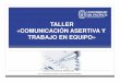 TALLER «COMUNICACIÓN ASERTIVA Y TRABAJO EN EQUIPO»transparencia.mtc.gob.pe/idm_docs/Oper_Personal/2299.pdf · 2011-08-05 · PROGRAMACIÓN NEURO LINGUISTICA • CONCEPTOS BÁSICOS