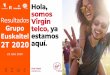 Grupo Euskaltel 2T 2020 - hispanidad.com · Presentación, ni enel hecho de sucomunicación, actuarán comoincentivo paraello; o(ii) ninguna forma de opinión financiera, recomendación
