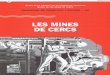 Museu Mines de Cercs · FORMIGUER DE GALERIES LLARG DEL TEMPS de 6 del dins de la mina LES PRIMERES MINES: DE 1851 A 1895 s' explotaven un de a de que la a tenir mésde l'úniea d'un