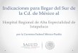 HRAEIhraei.net/doc/2013/guia_federal.pdf · Carretera Federal México - Puebla Pasa la entrada a la Unidad Habitacional San Buenaventura y El Hospital Regional de Alta Especialidad