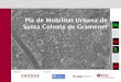 Redacció: Direcció - Ajuntament de Santa Coloma de ... · Aparcament de motos Xarxa integrada de vehicles pesants Zones de càrrega i descàrrega Redefinir el transport urbà 