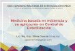 Medicina basada en evidencia y su aplicación en Central de ...Medicina basada en evidencia y su aplicación en Central de Esterilización Lic. Mg. Esp. Silvia Guerra (Uruguay) 