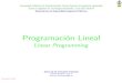 Programación Lineal · 2018-03-09 · Un problema de programación lineal cualquiera min. cTx s. a Ax b x 0; se puede expresar en laforma estándarsin más que sustraer un vector