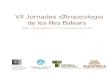VII Jornades d’Arqueologia de les Illes Balearsseccioarqueologia.cdlbalears.es/wp-content/uploads/2020/03/43-1.pdf · VII Jornades d’Arqueologia de les Illes Balears (Maó, 30