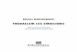 TREBALLEM LES EMOCIONS - Ajuntament de …...emocions amb els contes tradicionals. Barcelona : Graó, 2017. ISBN 9788499807928 Aquest llibre s’endinsa en les entranyes de diversos